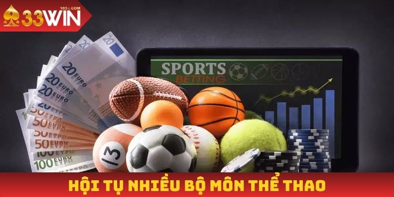 Hội tụ nhiều bộ môn thể thao